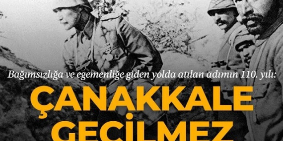 Bağımsızlığa ve egemenliğe giden yolda atılan adımın 110. yılı: Çanakkale geçilmez!